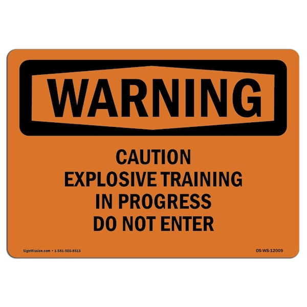 Safety Sign, OSHA WARNING, 18" Height, Caution Explosive Training In Progress Do, Landscape